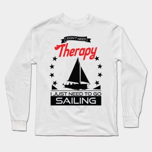 Sailing - Better Than Therapy Gift For Sailors Long Sleeve T-Shirt